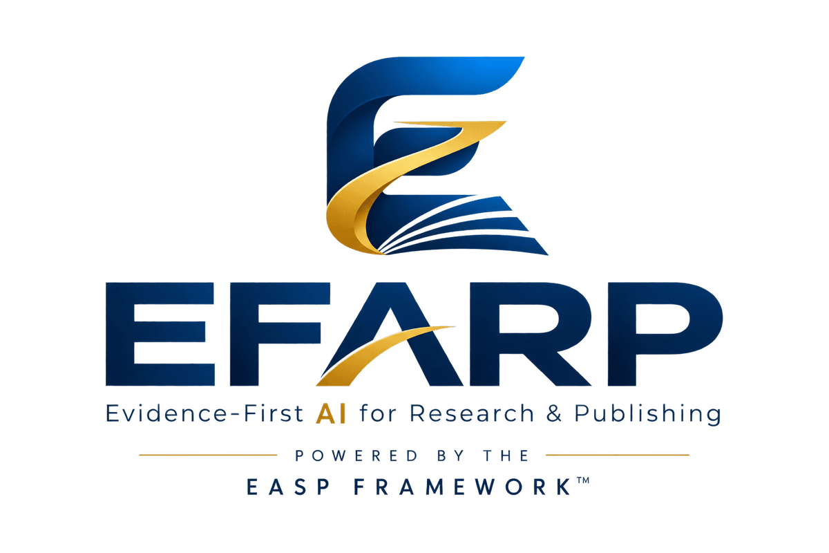 EFARP — Evidence-First AI for Research & Publishing, powered by the EASP Framework